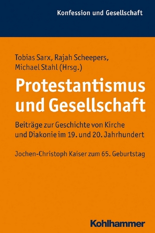 Protestantismus und Gesellschaft - Tobias Sarx; Rajah Scheepers; Michael Stahl