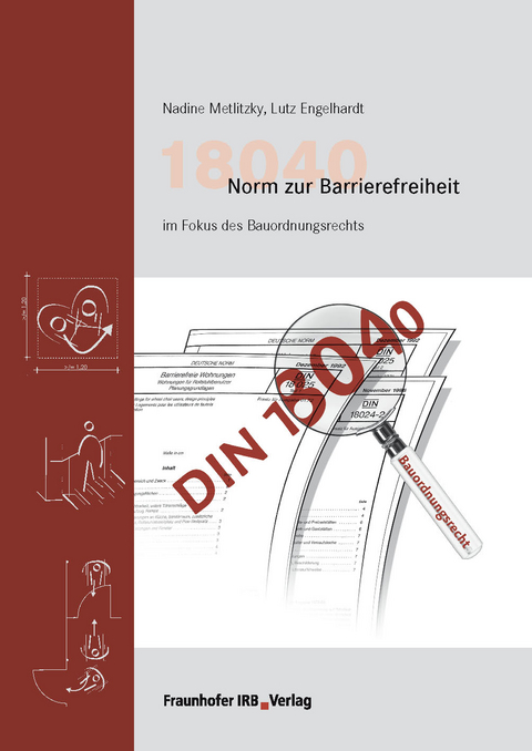 18040 Norm zur Barrierefreiheit im Fokus des Bauordnungsrechts. - Nadine Metlitzky, Lutz Engelhardt