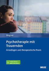 Psychotherapie mit Trauernden - Birgit Wagner