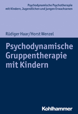Psychodynamische Gruppentherapie mit Kindern - Rüdiger Haar, Horst Wenzel