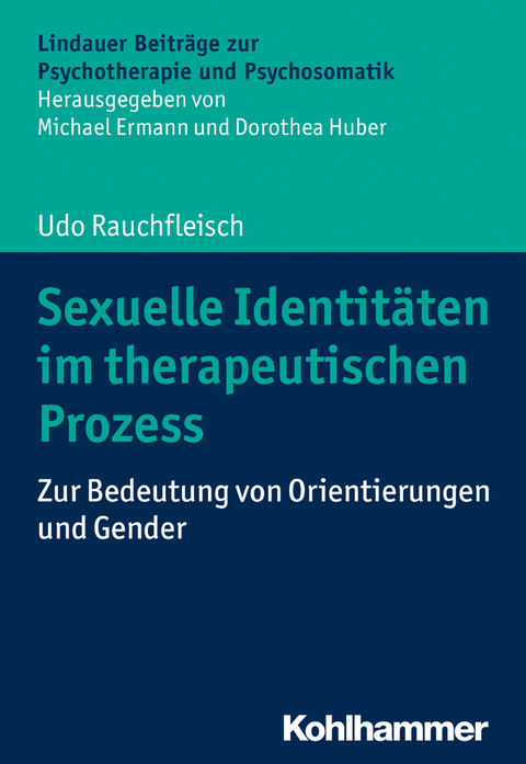 Sexuelle Identitäten im therapeutischen Prozess - Udo Rauchfleisch