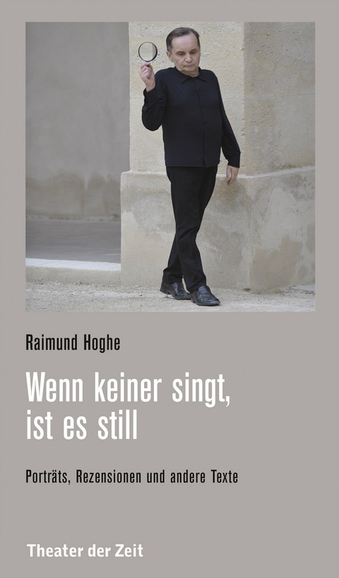 Wenn keiner singt, ist es still - Raimund Hoghe