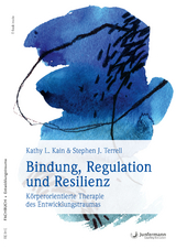 Bindung, Regulation und Resilienz - Kathy L. Kain, Stephen J. Terrell