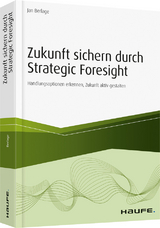 Zukunft sichern durch Strategic Foresight - Jan Berlage