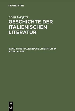 Adolf Gaspary: Geschichte der italienischen Literatur / Die italienische Literatur im Mittelalter - Adolf Gaspary