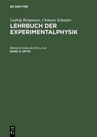 Ludwig Bergmann; Clemens Schaefer: Lehrbuch der Experimentalphysik / Optik - Heinrich Gobrecht; Hans-Joachim Eichler; Ludwig Bergmann; Clemens Schaefer