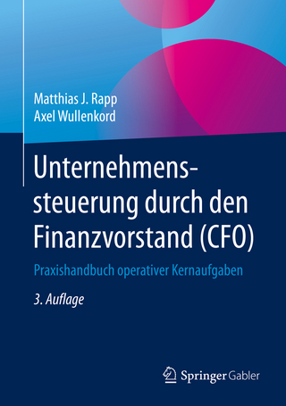 Unternehmenssteuerung durch den Finanzvorstand (CFO) - Matthias J. Rapp; Axel Wullenkord