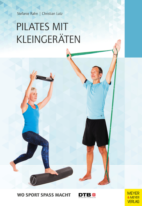 Pilates mit Kleingeräten - Stefanie Rahn, Christian Lutz