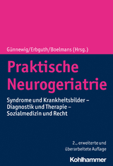 Praktische Neurogeriatrie - Günnewig, Thomas; Erbguth, Frank; Boelmans, Kai