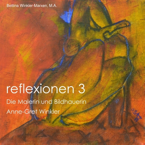 reflexionen 3 - Bettina Winkler-Marxen