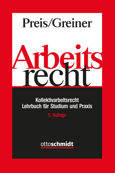 Arbeitsrecht - Kollektivarbeitsrecht - Ulrich Preis, Stefan Greiner