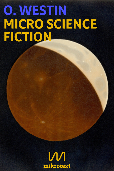 Micro Science Fiction - O. Westin