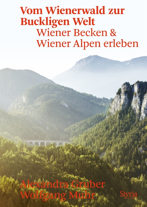 Vom Wienerwald zur Buckligen Welt - Alexandra Gruber, Wolfgang Muhr