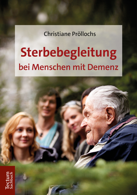 Sterbebegleitung bei Menschen mit Demenz - Christiane Pröllochs