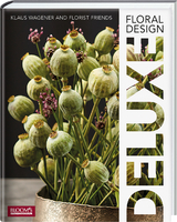Floral Design DELUXE - Klaus Wagener