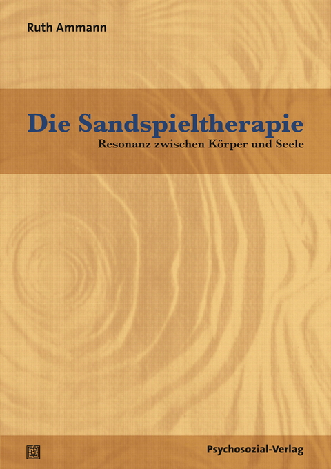 Die Sandspieltherapie - Ruth Ammann