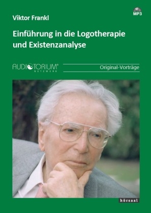 Einführung in die Logotherapie und Existenzanalyse - Viktor Frankl