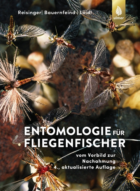 Entomologie für Fliegenfischer - Walter Reisinger, Ernst Bauernfeind, Erhard Loidl