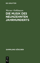 Die Musik des neunzehnten Jahrhunderts Werner Oehlmann Author
