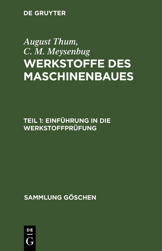 August Thum; C. M. Meysenbug: Werkstoffe des Maschinenbaues / Einführung in die Werkstoffprüfung - August Thum; C. M. Meysenbug