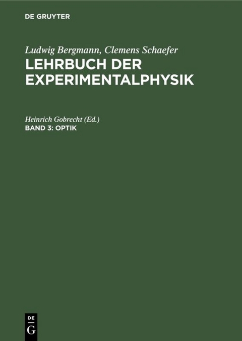 Ludwig Bergmann; Clemens Schaefer: Lehrbuch der Experimentalphysik / Optik - 