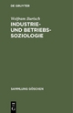 Industrie- und Betriebssoziologie (Sammlung Göschen, 2101, Band 2101)