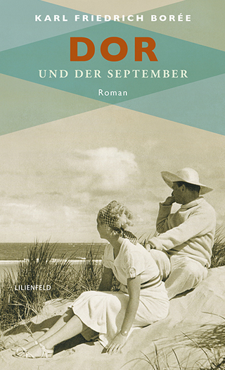 Dor und der September - Karl Friedrich Borée; Axel von Ernst