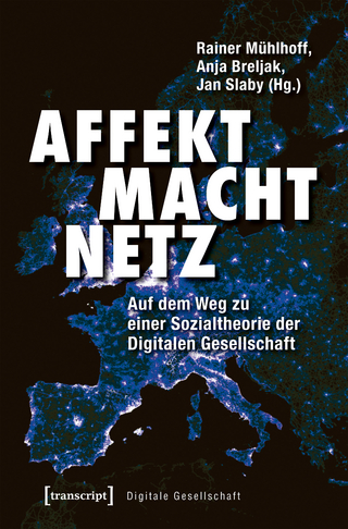 Affekt Macht Netz - Rainer Mühlhoff; Anja Breljak; Jan Slaby