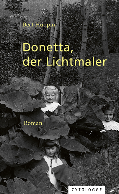 Donetta, der Lichtmaler - Beat Hüppin