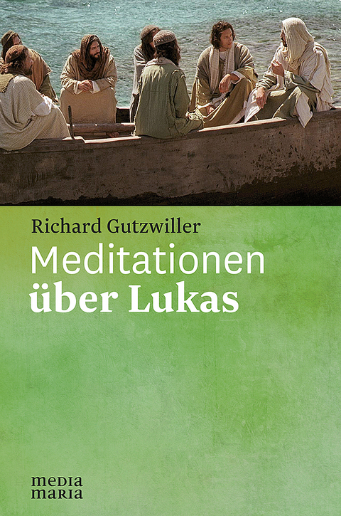 Meditationen über Lukas - Richard Gutzwiller