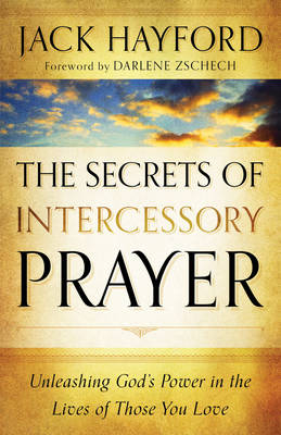 Secrets of Intercessory Prayer - Jack Hayford