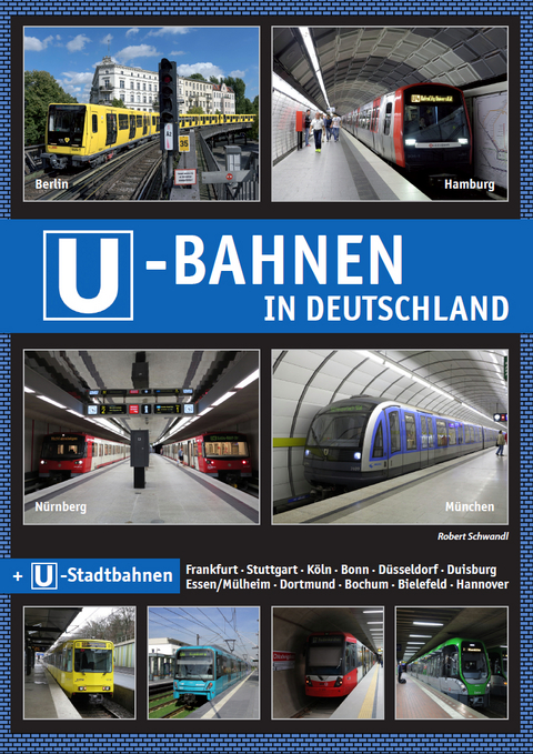 U-Bahnen in Deutschland - Robert Schwandl