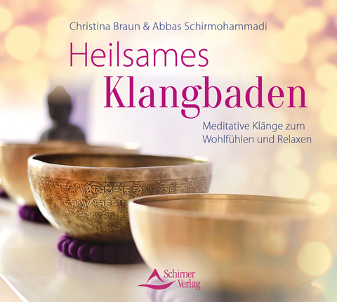 Heilsames Klangbaden - Christina Braun, Abbas Schirmohammadi
