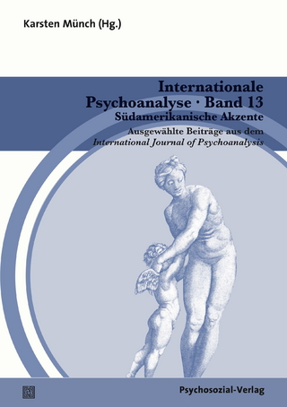 Internationale Psychoanalyse Band 13: Südamerikanische Akzente - Karsten Münch