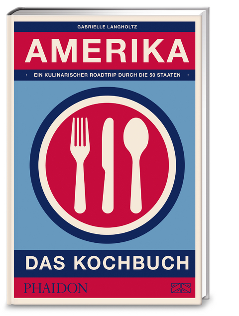 Amerika – Das Kochbuch - Gabrielle Langholtz