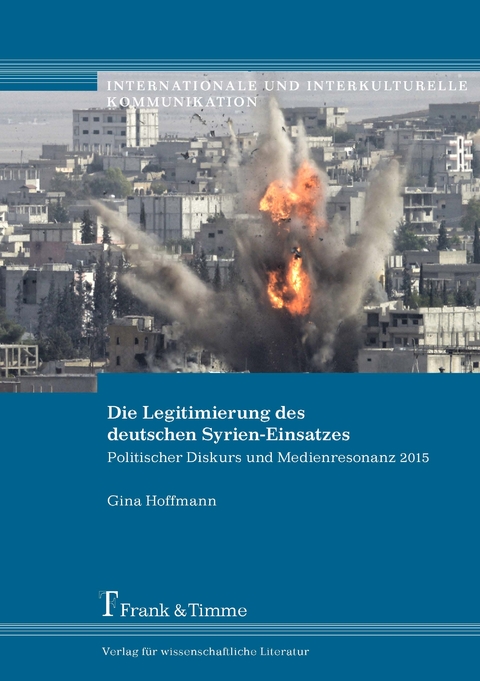 Die Legitimierung des deutschen Syrien-Einsatzes - Gina Hoffmann