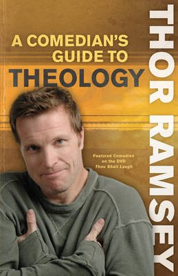 Comedian's Guide to Theology - Thor Ramsey