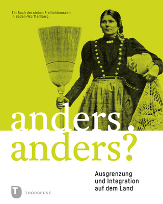Anders. Anders? - Landesstelle für Museumsbetreuung Baden-Württemberg; Arbeitsgemeinschaft der Freilichtmuseen in Baden-Württemberg