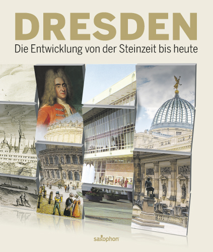 Dresden-die Entwicklung von der Steinzeit bis heute - 