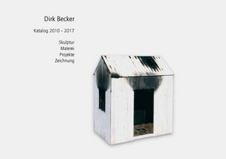 Dirk Becker Katalog 2010 - 2017 - Dirk Becker; Dirk Becker