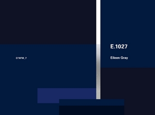 Eileen Gray: E.1027, 1926-1929 - Wilfried Wang; Peter Adam