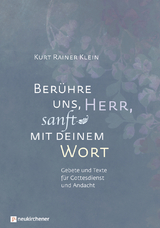 Berühre uns, Herr, sanft mit deinem Wort - Kurt Rainer Klein