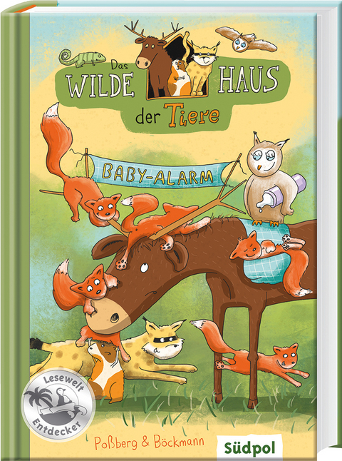 Das Wilde Haus der Tiere – Baby-Alarm - Andrea Poßberg, Corinna Böckmann
