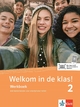 Welkom in de klas! 2: Niederländisch für die Schule. Werkboek met luisterteksten (Welkom in de klas!: Niederländisch für die Sekundarstufe I)