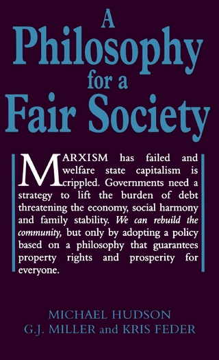 A Philosophy for a Fair Society (Georgist Paradigm series) - Michael  Hudson; Kris  Feder; G.J. MIller