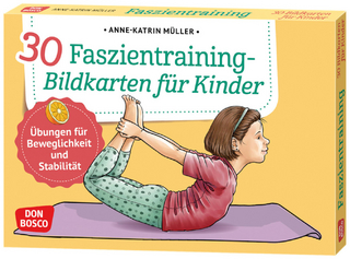 30 Faszientraining-Bildkarten für Kinder - Anne-Katrin Müller