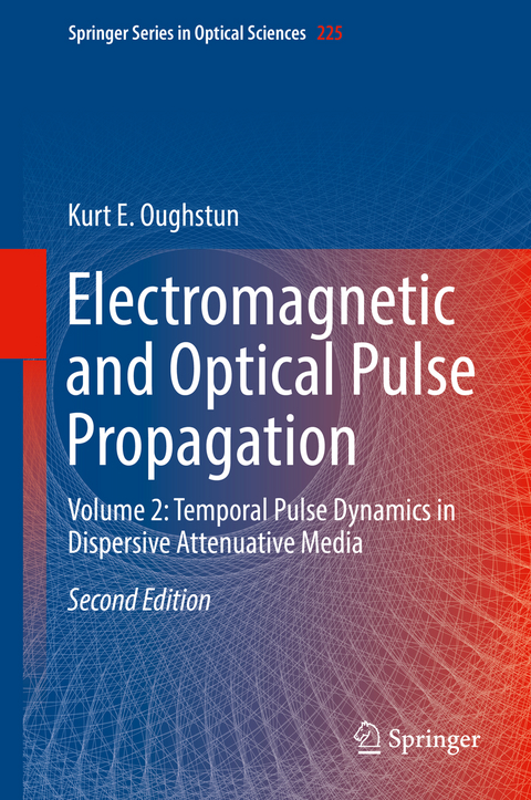 Electromagnetic and Optical Pulse Propagation - Kurt E. Oughstun