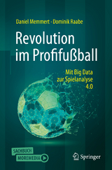 Revolution im Profifußball - Memmert, Daniel; Raabe, Dominik
