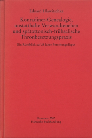 Konradiner-Genealogie, unstatthafte Verwandtenehen und spätottonisch-frühsalische Thronbesetzungspraxis - Eduard Hlawitschka
