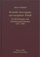 Deutsches Interregnum Und Europaische Politik: Konfliktlosungen Und Entscheidungsstrukturen 1230-1280